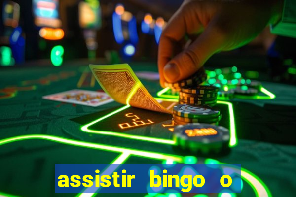 assistir bingo o rei das manhas filme completo dublado